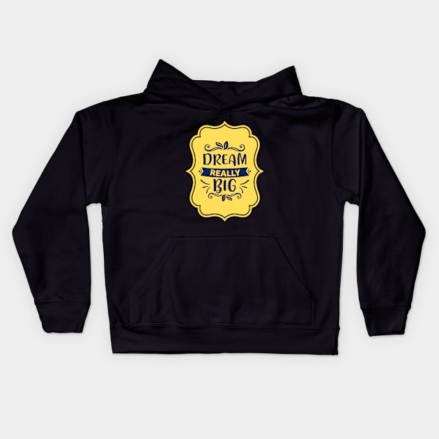 Dream Really Big Kids Hoodie by KidsKingdom